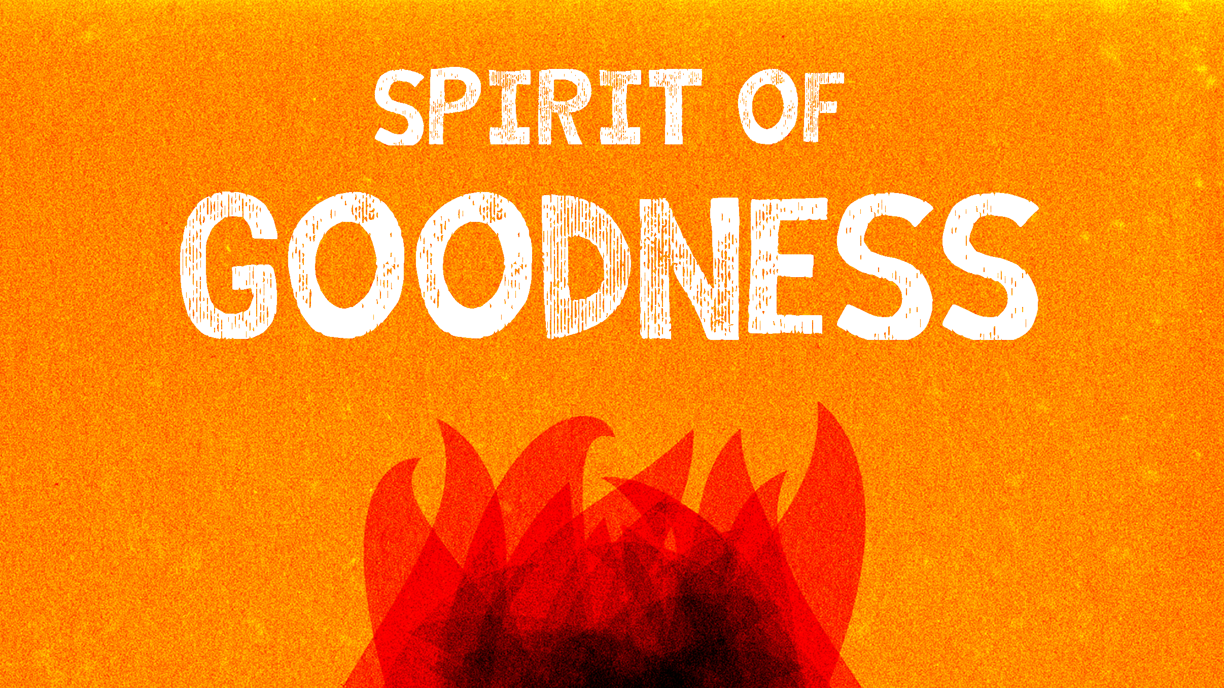 The Spirit of Goodness